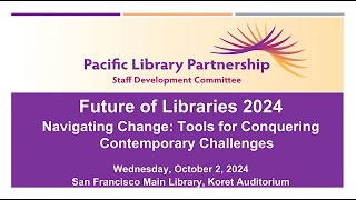 Future of Libraries 2024: Navigating Change – Tools for Conquering Contemporary Challenges - Morning