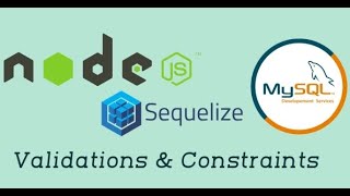 #10 - Validations & Constraints | Node with Sequelize in Hindi | Node js with Sequelize ORM