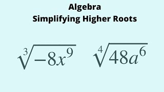 Algebra: Simplifying Higher Roots