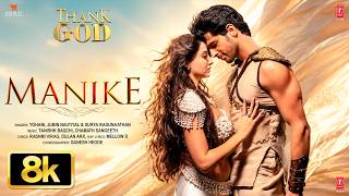 MANIKE 8K Video | Nora Fatehi | Sidharth Malhotra | Thank God | Tanishk,Yohani,Jubin,Surya R