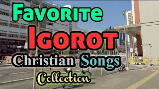 Favorite Igorot Christian Songs Collection