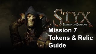 Styx: Master of Shadows - Mission 7 Tokens & Relic Guide