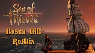 Sea Of Thieves - Bosun Bill (Jarsk1e ReMix)