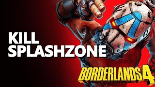 Kill Splashzone Borderlands 4