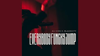 Everybody Funcky Jump (feat. BlackCity)