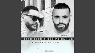 Tung tash & Ose po ose jo - Lyric Master