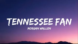 Morgan Wallen - Tennessee Fan (lyrics)