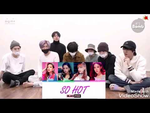 Bts reaction to blackpink so hot