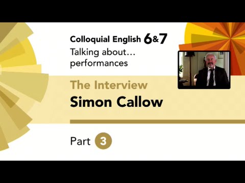 English File 4thE - Upper-Intermediate - Colloquial English 6&7 - The Interview: Simon Callow Part 3
