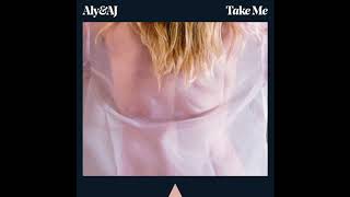 Aly & AJ   Take Me Official Audio