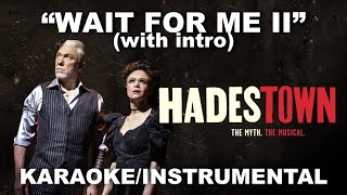 "Wait for Me II-Reprise (with Intro)" - Hadestown [Karaoke/Instrumental w/ Lyrics]