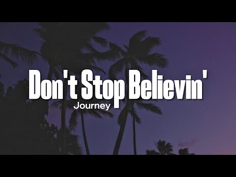 Journey - Don't Stop Believin' (Lyrics)