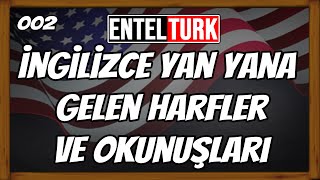 İngilizce Yan Yana Gelen Harfler ve Okunuşları Konu Anlatımı