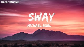 Michael Bubl&eacute; - Sway (Lyrics) | 15min | The World Of Music