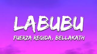 Fuerza Regida, Bellakath - Labubu (Letra / Lyrics)