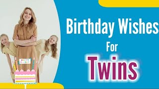 Birthday Wishes for Twins|| Birthday Greetings for Twins, Twins Birthday wishes|| Happy Birthday