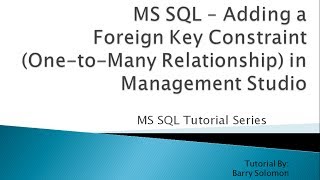 5. MS SQL - Adding a Foreign Key Constraint (One-to-Many Relationship) in Management Studio