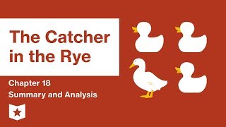 The Catcher in the Rye  | Chapter 18 Summary and Analysis | J.D. Salinger
