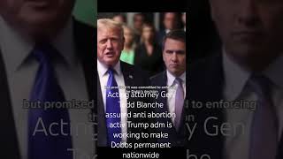 Todd Blanche assured anti abortn activ Trump adm is working to make Dobbs perm nationwide #cnn #BBC