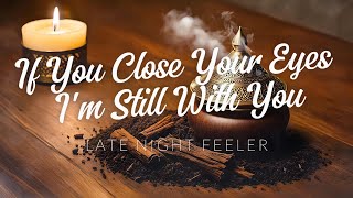 If You Close Your Eyes I'm Still With You - [1Hour Relaxing Music] Stress Relief Sleep Calming Study