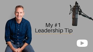 Michael Timms #1 Leadership Tip