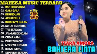 BAHTERA CINTA, GALA GALA, KERINDUAN - TIARA AMORA - FULL ALBUM DANGDUT KOPLO MAHESA 2026 SPESIAL