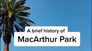 MacArthur Park: L.A.&rsquo;s Central Park!?!