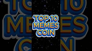 Top 10 Meme Coins with 100x Potential! 🚀