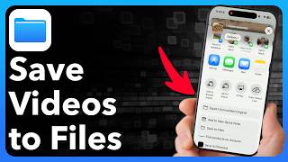 How To Save Videos To Files On iPhone