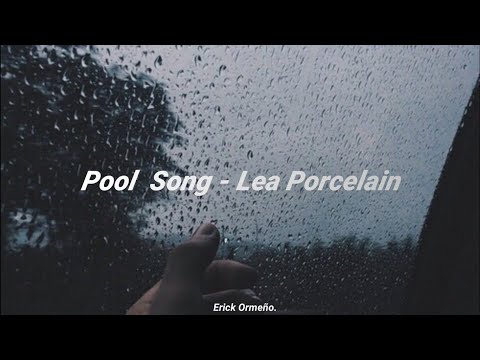 Pool Song - Lea Porcelain (Lyrics)