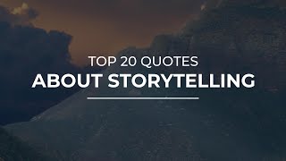 Top 20 Quotes about Storytelling | Daily Quotes | Super Quotes | Quotes for Pictures