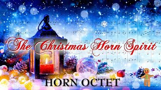 The Christmas Horn Spirit - Part 1 || French Horn Octet
