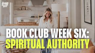 Book Club Week Six: Spiritual Authority | The Jennie Allen Podcast