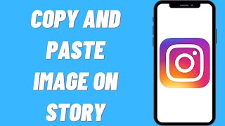 How To Copy & Paste Image On Instagram Story (On Android)