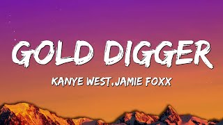 Kanye West &ndash; Gold Digger ft. Jamie Foxx (Lyrics)