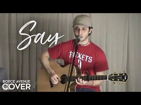Say - John Mayer (Boyce Avenue acoustic cover) on Spotify & Apple