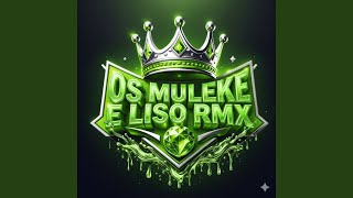 OS MULEKE E LISO RMX - marceu inovadora