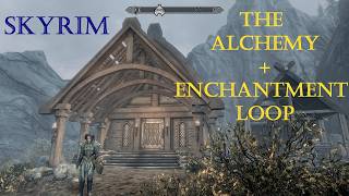 Skyrim: The Alchemy and Enchantment Loop