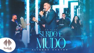 Surdo e Mudo (Ao Vivo) - Alisson Santos