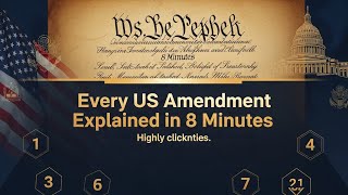 Every US Amendment Explained in 8 Minutes