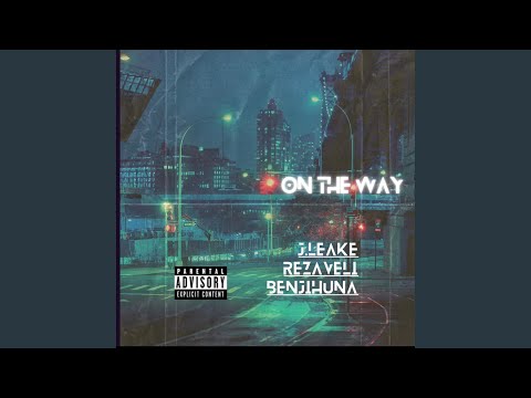 On The Way Feat Rezaveli Benjihuna