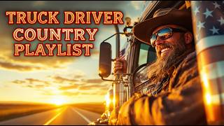 The Best of Truck Driving Country Songs For Real Cowboys