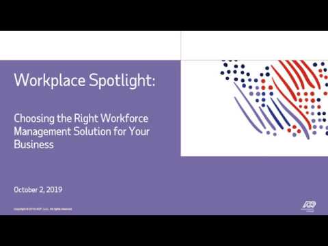 Workplace Spotlight Choosing The Right Workforce Management Solution For Your Business