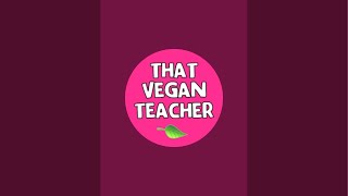 That Vegan Teacher is live!