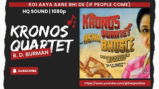 Koi Aaya Aane Bhi De (If People Come) - Kronos Quartet