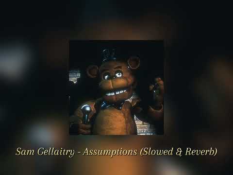 sam gellaitry - assumptions (Slowed & Reverb)