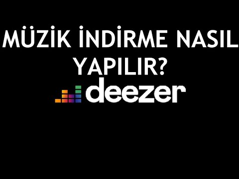Deezer M&uuml;zik İndirme Nasıl Yapılır?