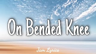 On Bended Knee - Justin Vasquez ✓Lyrics✓