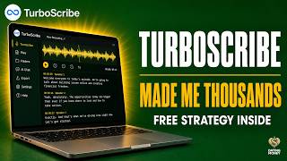 How I Made Thousands With TurboScribe.ai &mdash; Full Tutorial + Free Strategy