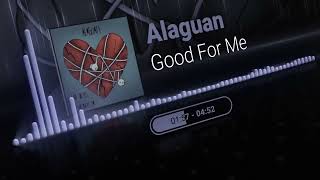 Good For Me (Radio Mix) - Alaguan